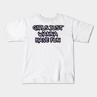 "Girls just wanna have fun" (violet) Kids T-Shirt